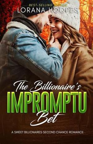 The Billionaire's Impromptu Bet by Lorana Hoopes