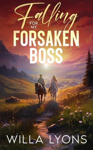Falling For My Forsaken Boss by Willa Lyons