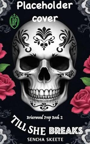 Till She Breaks: Part 2 by Sencha Skeete