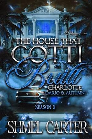 The House That Gotti Built Charlotte: Dario & Autumn by Shmel Carter