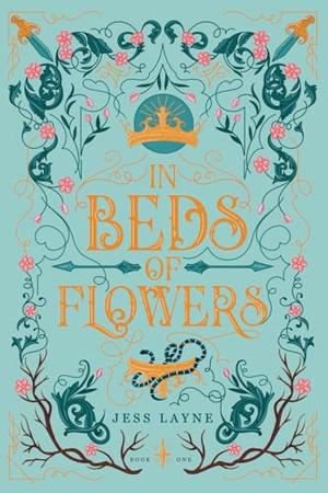 In Beds of Flowers by Jess Layne