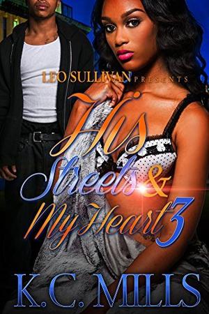 His Streets & My Heart 3 by K.C. Mills