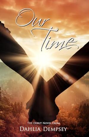 Our Time by Dahlia Dempsey