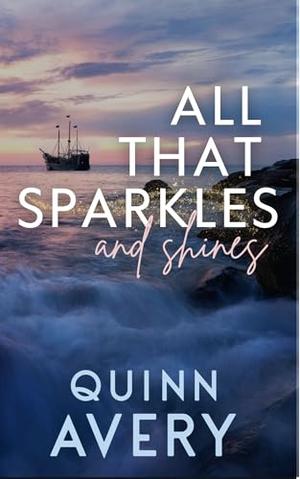 All That Sparkles and Shines by Quinn Avery