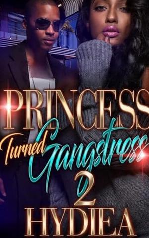 Princess Turned Gangstress 2 by Hydiea Harris