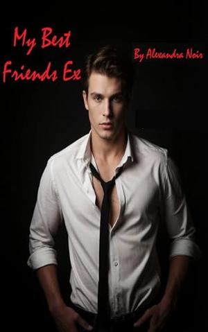 Explicit BDSM Erotica Stories: My Best Friend's Ex by Alexandar Noir