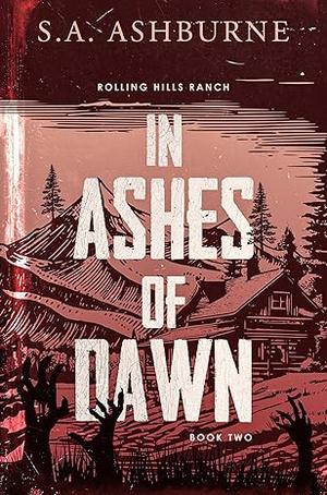 In Ashes of Dawn by S.A. Ashburne