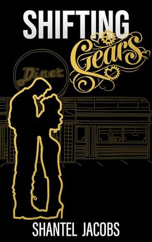 Shifting Gears : steamy rom-com romance by Shantel Jacobs