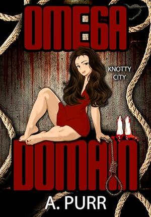 Omega Domain: Knotty-verse by A. Purr
