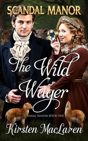 Scandal Manor: The Wild Wager: A Historical Regency Romance by Kirsten MacLaren