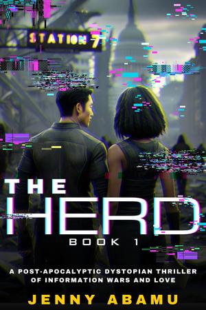 The Herd: A Dystopian Thriller of Love, Lies and Information Wars by Jenny Abamu