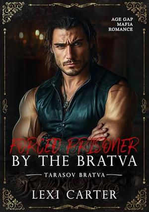 Forced Prisoner by the Bratva by Lexi Carter
