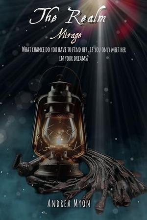 The Realm: Mirage by Andrea Myon