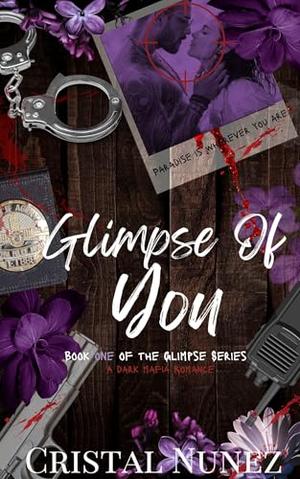 Glimpse Of You: Mafia Dark Romance by Cristal Nunez