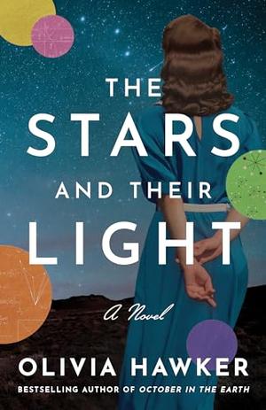 The Stars and Their Light: A Novel by Olivia Hawker