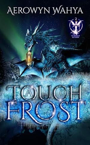 A Touch of Frost: A Why Choose Romantasy Retelling by Aerowyn Wahya