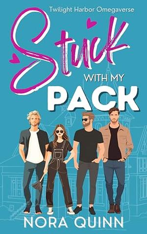 Stuck with my Pack by Nora Quinn