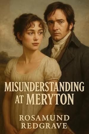 Misunderstanding at Meryton: A Pride and Prejudice Variation by Rosamund Redgrave