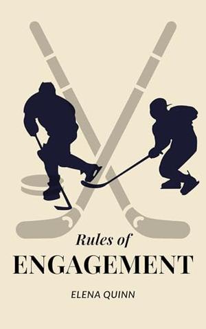 Rules of Engagement by ELENA QUINN