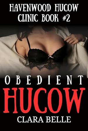 Obedient Hucow by Clara Belle