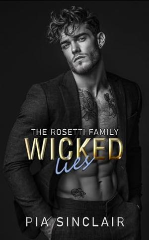 Wicked Lies: A Forced Marriage Mafia Romance by Pia Sinclair