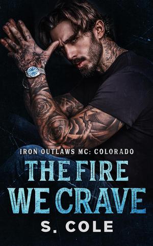The Fire We Crave by S. Cole, Scarlett Cole