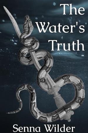 The Water's Truth by Senna Wilder