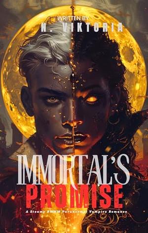 Immortal’s Promise: A Steamy BWWM Interracial Multicultural Standalone Paranormal Vampire Urban Fantasy Enemies to Lovers Romance by N. Viktoria