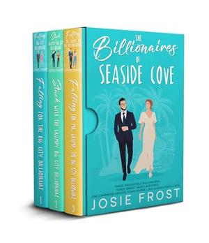 The Billionaires of Seaside Cove by Josie Frost