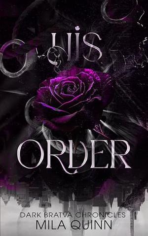 His Order: Dark Mafia Romance by Mila Quinn