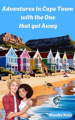 Adventures in Cape Town with the One that got Away by Maaike Nota