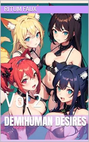 DemiHuman Desires: Vol 2 by Ritum Faux