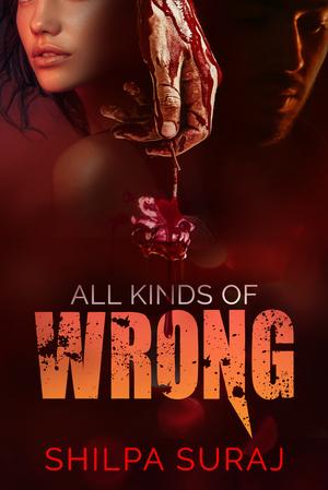 All Kinds of Wrong by Shilpa Suraj