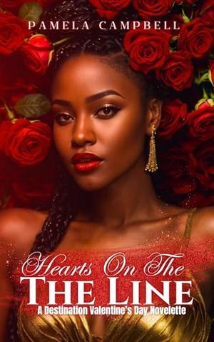 Hearts On The Line: A Destination Valentine's Day Novelette by Pamela Campbell
