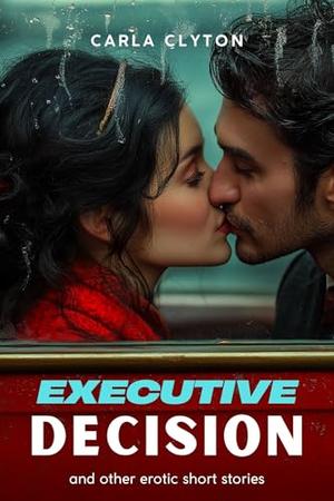 Executive Decision: and other erotic short stories (Forbidden Encounters #1)