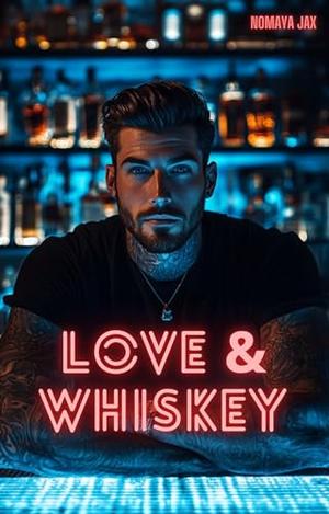 Love and Whiskey: A Billionaire Romance (Wealthy Secrets #22)