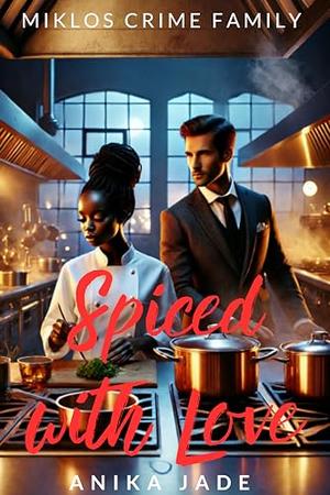 Spiced with Love by Anika Jade
