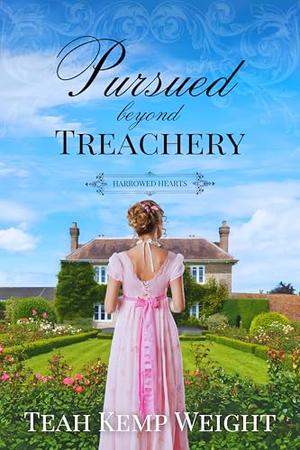 Pursued Beyond Treachery (Harrowed Hearts #2)