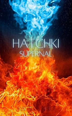 Hatchki Supernal by Rafaela Ribio
