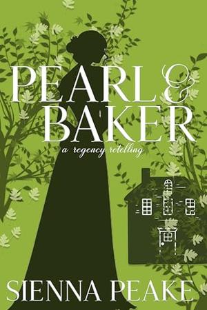 Pearl and the Baker: A Regency Retelling (Once in a Wood) by Sienna Peake