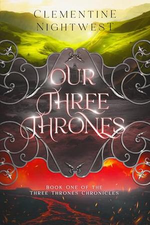 Our Three Thrones by Clementine Nightwest