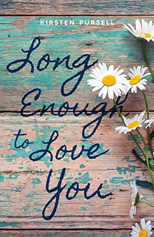 Long Enough to Love You by Kirsten Hegberg Pursell