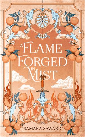 A Flame Forged in Mist by Samara Saward