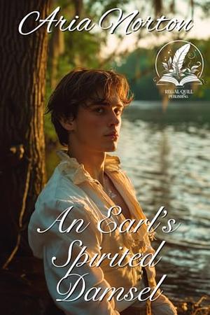 An Earl's Spirited Damsel: A Historical Regency Romance Novel by Aria Norton