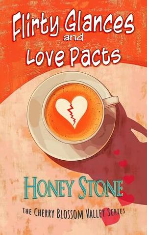 Flirty Glances and Love Pacts: A Friends to Lovers Romcom by Honey Stone