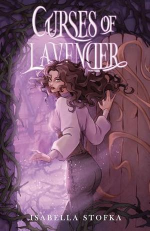Curses of Lavender by Isabella Stofka