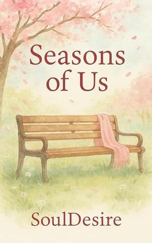 Seasons of Us by SoulDesire