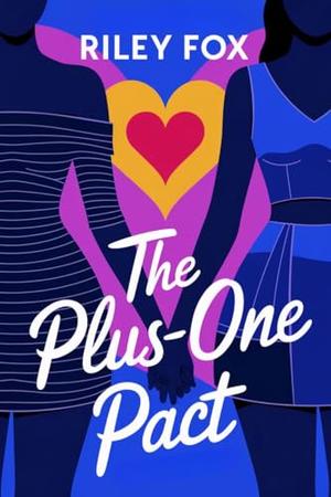 The Plus-One Pact: A Sapphic Romcom About Rivals, Romance, and a Fake Fiancée in Paradise by Riley Fox