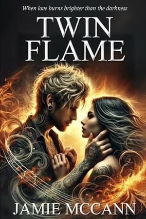 Twin Flame by Jamie McCann