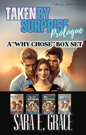 Taken By Surprise: The Prologue: A Why Choose MFM Ménage Box set by Sara E. Grace
